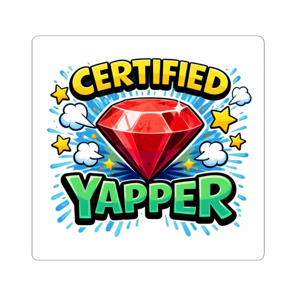 Certified Yapper glossy vinyl sticker featuring a bright red ruby gemstone, stars, colorful bursts, and bold Certified Yapper lettering.