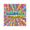 Immediate Follow glossy vinyl sticker featuring colorful chat bubbles, hearts, and cursor icons celebrating online friendships and creator connections.