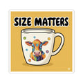 Size Matters glossy vinyl sticker featuring an oversized coffee cup, cheerful cow, and funny coffee quote from Blackburn HQ.