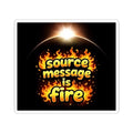 Source Message Is Fire glossy vinyl sticker with bold lettering, flames, and a black background from Blackburn HQ.